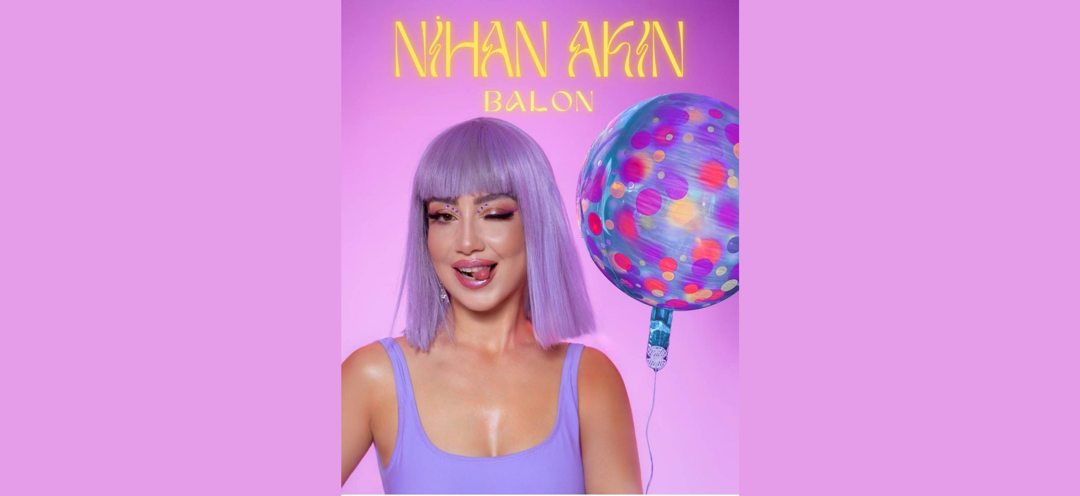 Nihan Akın'dan "Balon"