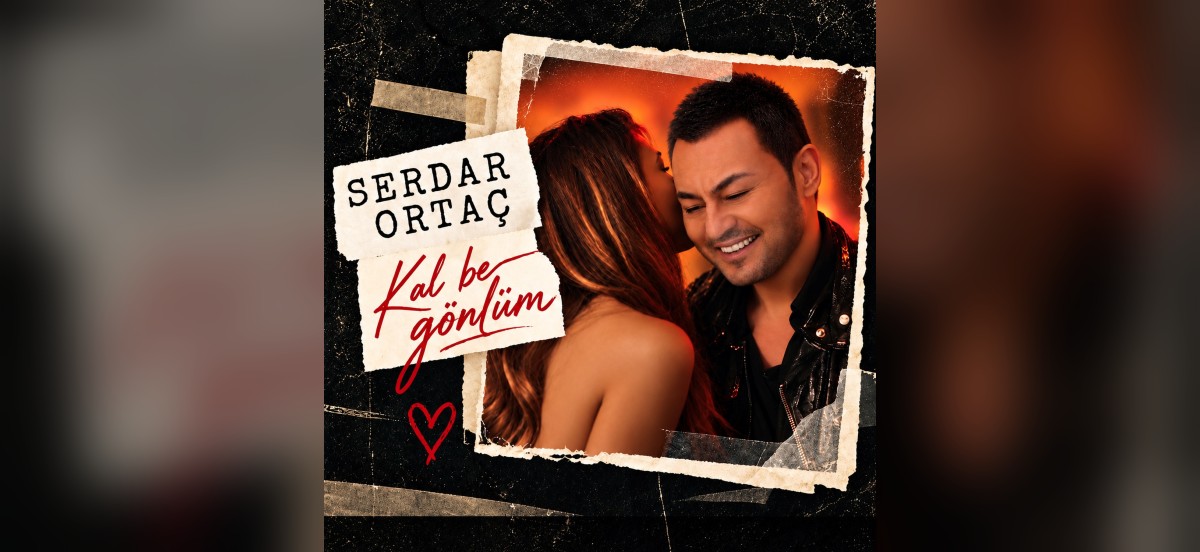 Serdar Ortaç'tan Aşka Yeni Bir Sesleniş: "Kal Be Gönlüm"