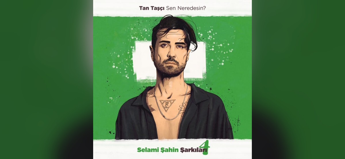 Tan Taşçı'dan Selami Şahin Yorumu: "Sen Neredesin?"
