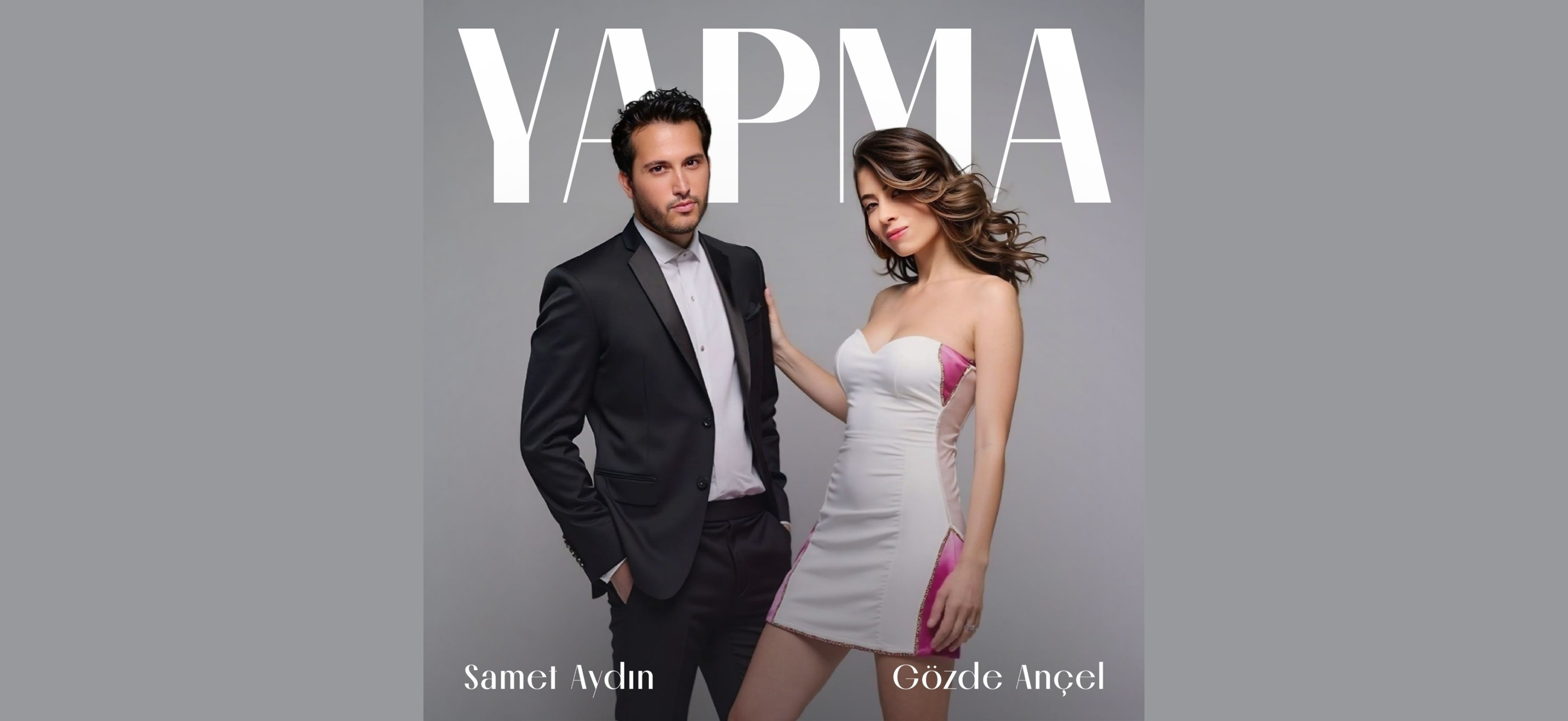 Gözde Ançel & Samet Aydın - Yapma