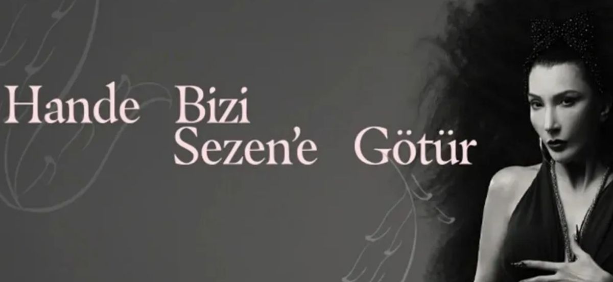 Hande Bizi Sezen'e Götür – Hande Yener