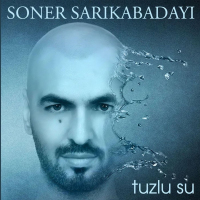 SONER SARIKABADAYI - TUZLU SU