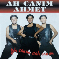 AHMET - AH CANIM VAH CANIM