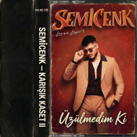 SEMİCENK - ÜZÜLMEDİM Kİ