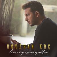 OĞUZHAN KOÇ - BENİ İYİ SANIYORLAR