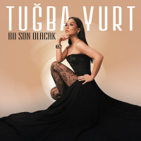 TUĞBA YURT - BU SON OLACAK