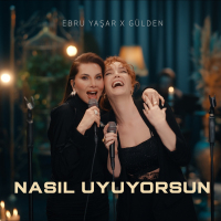 GÜLDEN FT EBRU YAŞAR - NASIL UYUYORSUN