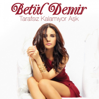 BETÜL DEMİR - TARAFSIZ KALINMIYOR AKUSTİK