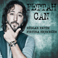 FETTAH CAN - RÜZGAR EKTİM FIRTINA BİÇECEĞİM