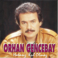ORHAN GENCEBAY - HATASIZ KUL OLMAZ