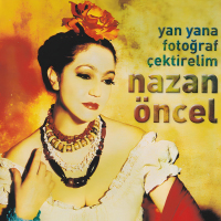 NAZAN ÖNCEL - NEREYE BÖYLE