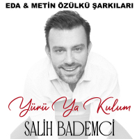 SALİH BADEMCİ - YÜRÜ YA KULUM