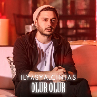 İLYAS YALÇINTAŞ - OLUR OLUR