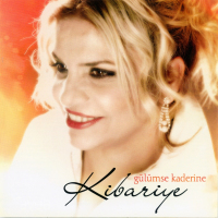KİBARİYE - GÜLÜMSE KADERİNE