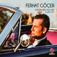 FERHAT GÖÇER - DÜŞTÜM BEN YOLLARA