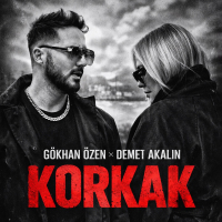 GÖKHAN ÖZEN FT DEMET AKALIN - KORKAK