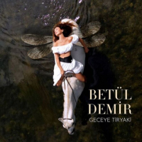 BETÜL DEMİR - GECEYE TİRYAKİ