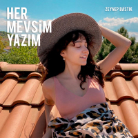 ZEYNEP BASTIK - HER MEVSİM YAZIM