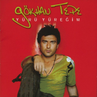 GÖKHAN TEPE - YÜRÜ YÜREĞİM