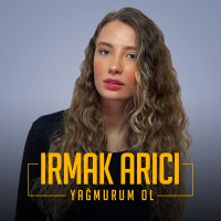 IRMAK ARICI - YAĞMURUM OL