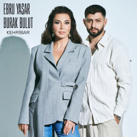 EBRU YAŞAR - KEHRİBAR FT BURAK BULUT