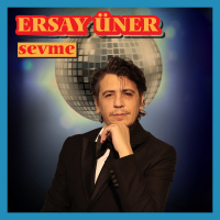 ERSAY ÜNER - SEVME