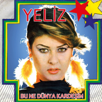 YELİZ - BU NE DÜNYA