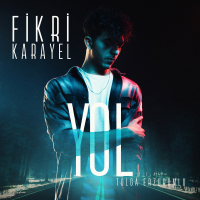 FİKRİ KARAYEL FEAT. TOLGA ERZURUMLU - YOL