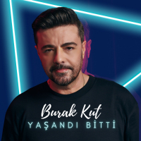 BURAK KUT - YASANDI BITTI