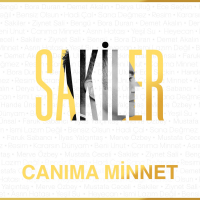 SAKİLER - CANIMA MİNNET
