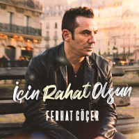 FERHAT GÖÇER - İÇİN RAHAT OLSUN