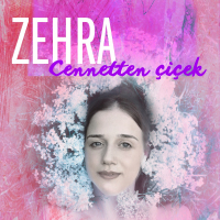 ZEHRA - CENNETTEN ÇİÇEK