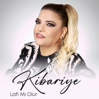 KİBARİYE - LAFI MI OLUR