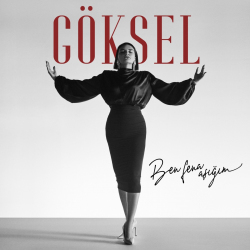 GÖKSEL - BEN FENA AŞIĞIM