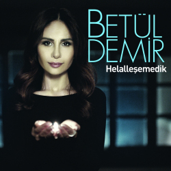 BETÜL DEMİR - HELALLEŞEMEDİK