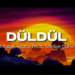 MABEL MATİZ & MELİKE ŞAHİN - DÜLDÜL