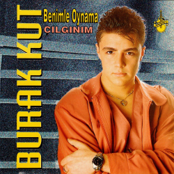 BURAK KUT - BENİMLE OYNAMA