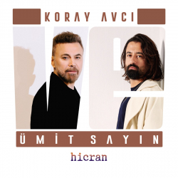 ÜMİT SAYIN FT KORAY AVCI - HİCRAN