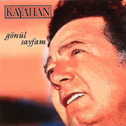 KAYAHAN - GÖNÜL SAYFAM