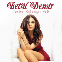 BETÜL DEMİR - TARAFSIZ KALINMIYOR AKUSTİK