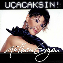 GÜLBEN ERGEN - UÇACAKSIN