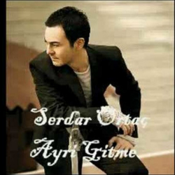 SERDAR ORTAÇ - GİTME