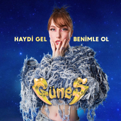 GÜNEŞ - HAYDİ GEL BENİMLE OL