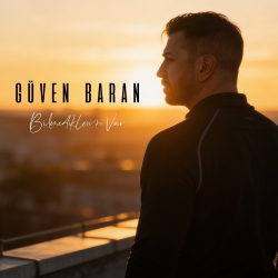 GÜVEN BARAN - BİLMEDİKLERİN VAR