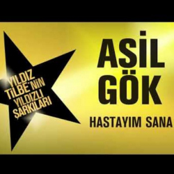 ASİL GÖK - HASTAYIM SANA