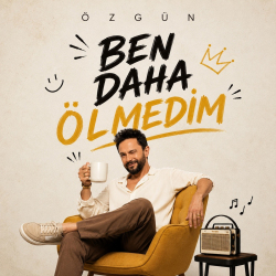 ÖZGÜN - BEN DAHA ÖLMEDİM
