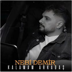 NEBİ DEMİR - KALAMAM ARKADAŞ