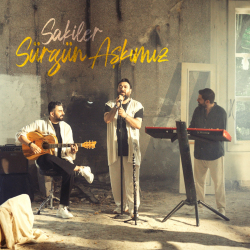 SAKİLER - SÜRGÜN AŞKIMIZ
