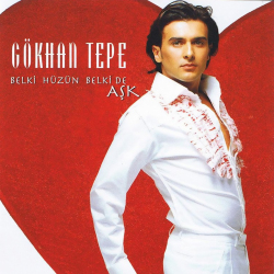 GÖKHAN TEPE - BELKİ HÜZÜN BELKİDE AŞK