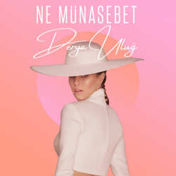 DERYA ULUĞ - NE MÜNASEBET